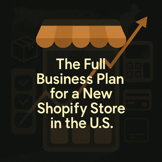 Full Business Plan for a new Shopify store in US